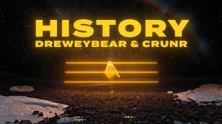 Dreweybear, Crunr - History (Lyrics)