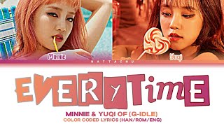 YUQI (우키) ' Everytime ' Feat Minnie (Color Coded Lyrics_Eng)