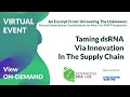 Taming dsRNA Via Innovation In The Supply Chain
