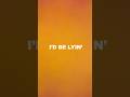 I’D BE LYIN’ #Shorts #NewMusic #IdBeLyin