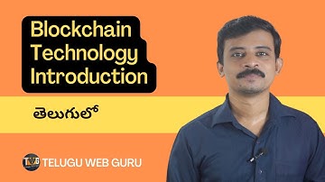 BLOCKCHAIN TUTORIAL IN TELUGU | INTRODUCTION TO BLOCKCHAIN TECHNOLOGY | Telugu Web Guru