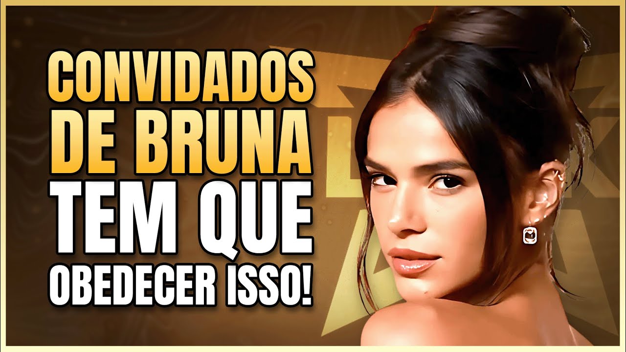 VAZOU: LISTA DE EXIGÊNCIAS PARA CONVIDADOS DE BRUNA MARQUEZINE! | LINK PODCAST