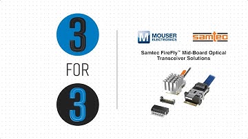 Samtec FireFly™ Mid-Board Optical Transceiver Solutions: 3 for 3 | Mouser Electronics