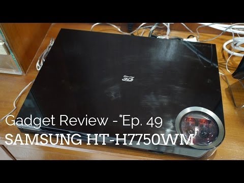 Gadget Review - Episode 49 - Samsung HT-H7750WM Home Entertainment System