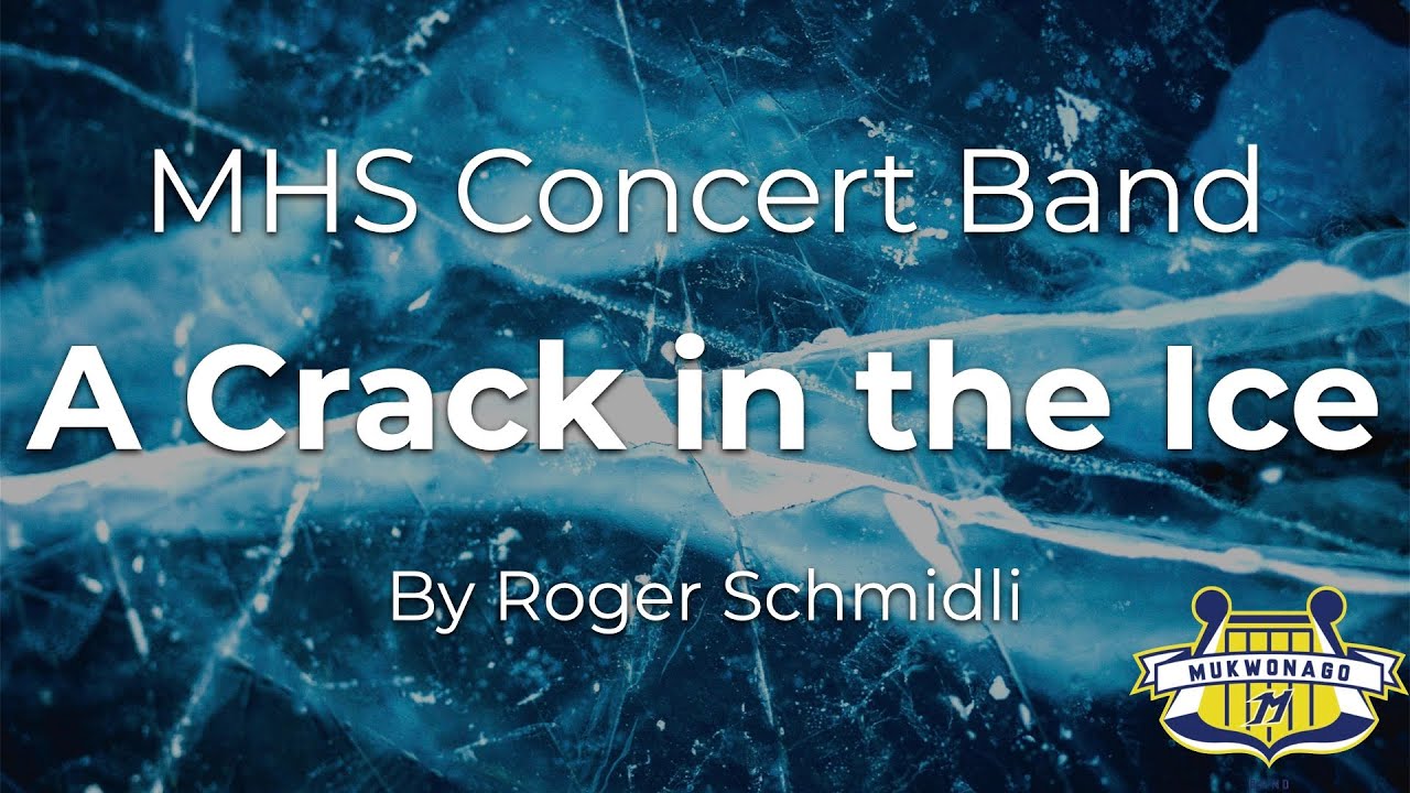 "A Crack in the Ice" - Roger Schmidli | MHS Concert Band