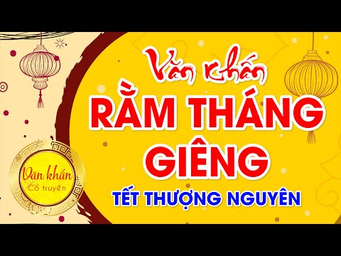 Văn Khấn Cúng Rằm Tháng Giêng 🔴 Bài Cúng Tết Thượng Nguyên 🙏 Văn Khấn Cổ Truyền