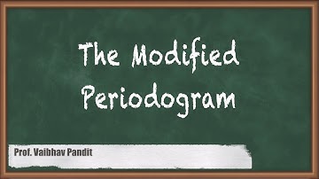 The Modified Periodogram - Power Spectrum Estimation - Advanced Digital Signal Processing