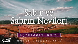 Bu Dünyanın Zahmetlerine Sabredenler... "SABIR VE SABRIN NEVİLERİ" | Müzekki'n Nüfûs