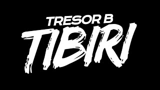 TRÉSOR B - TIBIRI