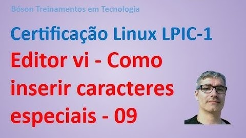 Editor de Textos Vi 09 - Inserindo caracteres especiais - Linux
