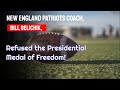 New england patriots coach refused pres trumps presidential medal of freedom