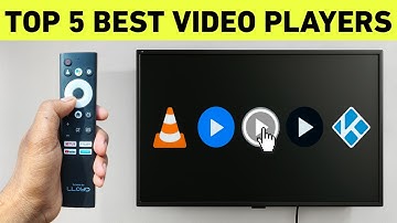 Top 5 Best Video Players for Android/Google TV | Offline Media Playback & Remote Friendly