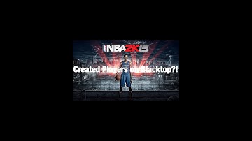 NBA 2K15 How to put created players in blacktop! P