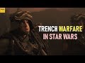 Star Wars Tactics | Why Trench Warfare Was STILL Used