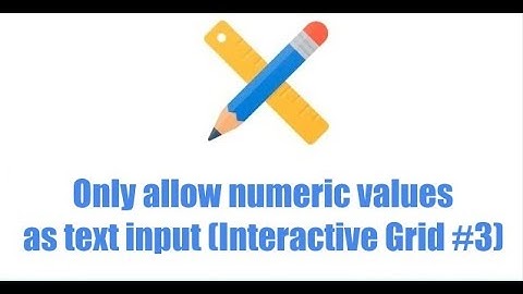 Oracle APEX only allow numeric values as text input (Interactive Grid #3)