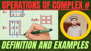 LECTURE NO. 19 Operations Of Complex Numbers With Definition And Examples AbddullaH's Lab
