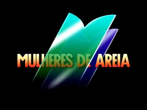 Mulheres de Areia - Tema de Abertura (Completo)