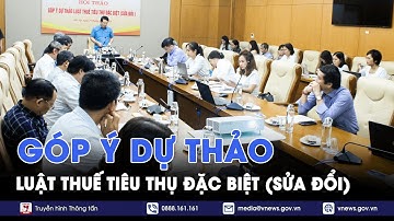 Góp ý vào dự thảo luật thuế tiêu thụ đặc biệt (sửa đổi) - VNews