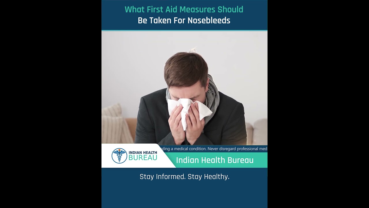What first aid measures should be taken for nosebleeds__नाक से खून आने पर क्या उपाय किए जाने चाहिए