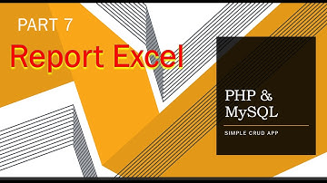 Tutorial Membuat Report Excel dari PHP MySQL