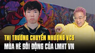 TTCN VCS: MÙA HÈ SÔI ĐỘNG CỦA LMHT VN