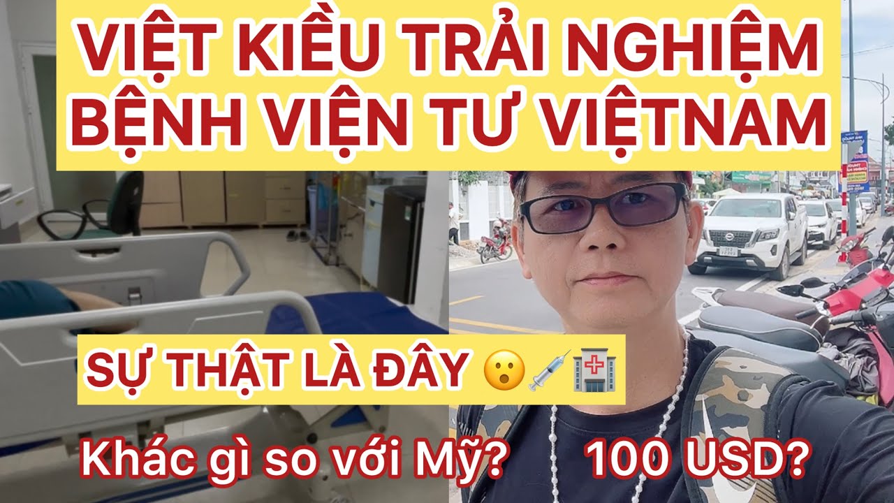 Việt Kiều đi bệnh viện tư ở Việt Nam: Sự thật không ngờ tới!