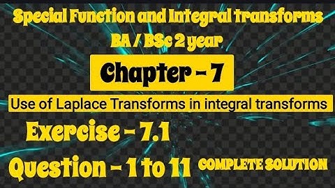 Chapter 7 Solution Question 1 to 11 Special function and Integral transforms BA / BSc 2 year