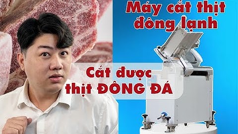 Máy cắt thịt đông lạnh có cắt được THỊT ĐÔNG ĐÁ hay không?