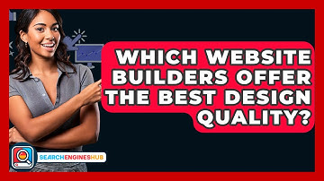 Which Website Builders Offer The Best Design Quality? - SearchEnginesHub.com