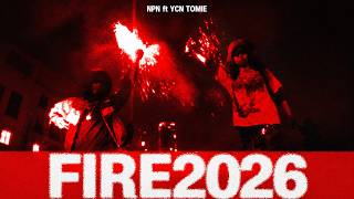 NPN - FIRE 2026 FT YCN TOMIE [ MUSIC VIDEO]