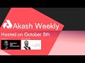 Akash Weekly - October 5th 2022