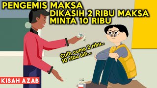 SUDAH DIKASIH 2 RIBU MAKSA MINTA 10 RIBU! AZAB PENGEMIS MAKSA | SINETRON AZAB