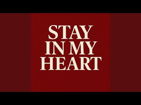 STAY IN MY HEART