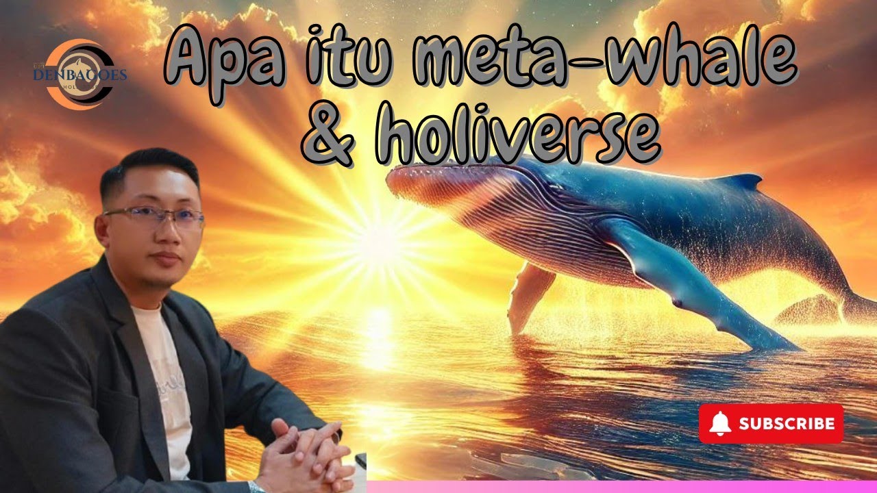 APA ITU META-WHALE & HOLIVERSE, SERTA APA KEUNTUNGANNYA ||UFT 