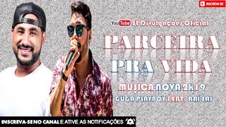 Guga PlayBoy - Parceira Pra Vida  I  Feat. Raí Sai - Música Nova 2k19