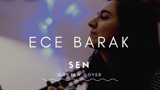 ECE BARAK - SEN (Göktan Cover) Resimi