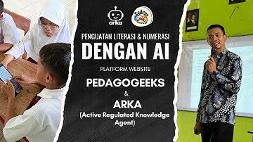Saatnya Eksploitasi AI..! Pembiasaan Literasi dan Numerasi melalui platform Pedagogeeks dengan ARKA