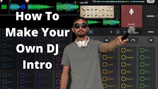 How To Make Your Own DJ Intro | Djay pro Intro Track Tutorial