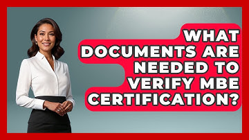 What Documents Are Needed To Verify MBE Certification? - Minority Business Success Experts
