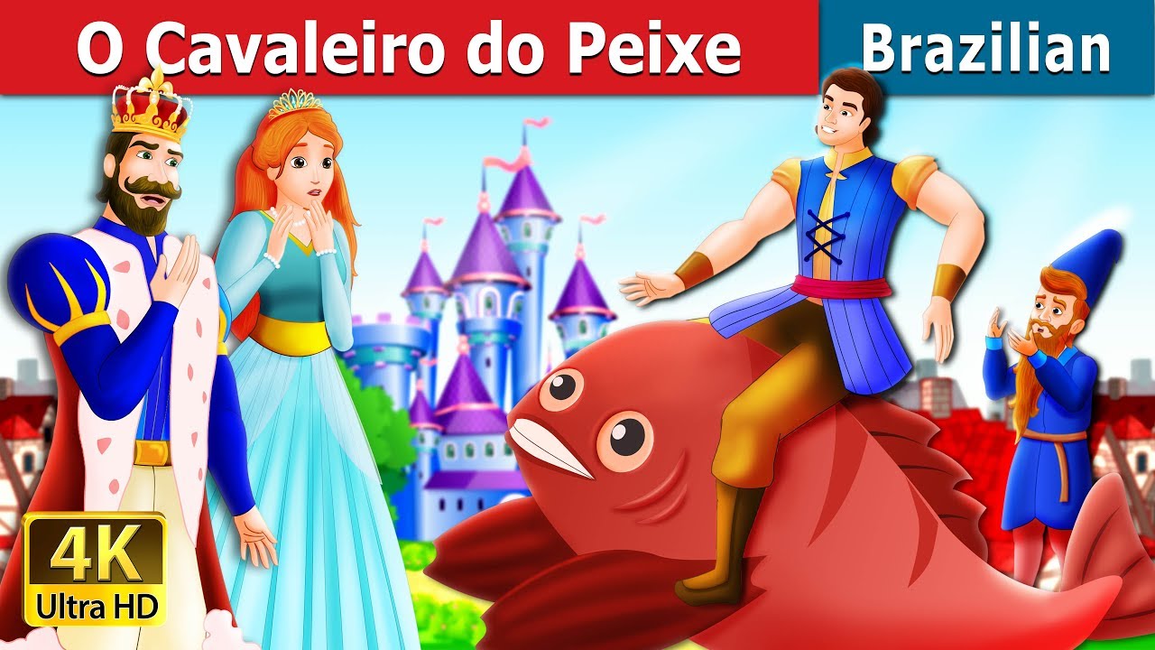 O Cavaleiro do Peixe | The Knight Of Fish Story in Brazilian| BrazilianFairy Tales