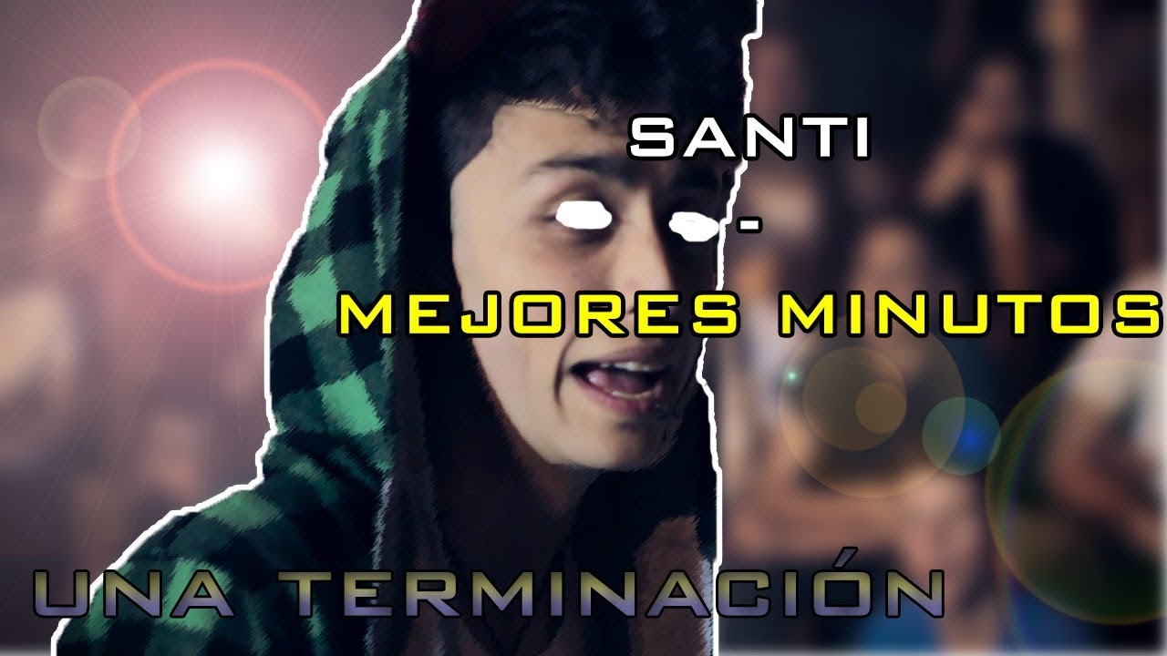 Santi - Mejores MINUTOS | Una terminación | Subtítulos | Meere HIP-HOP
