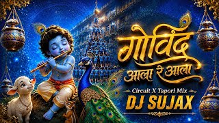 Govinda Aala Re Aala | Dahi Handi DJ Song 2026 | Circuit x Tapori Mix | DJ SUJAX