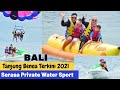 Water Sport Tanjung Benoa Bali Terkini 2021 | Parasailing Jetski Banana Boat di Bali