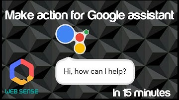 Make Action For Google Assistance | Build Google Action | Google home