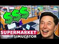 Becoming the Elon Musk of Supermarket Simulator