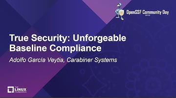 True Security: Unforgeable Baseline Compliance - Adolfo García Veytia, Carabiner Systems
