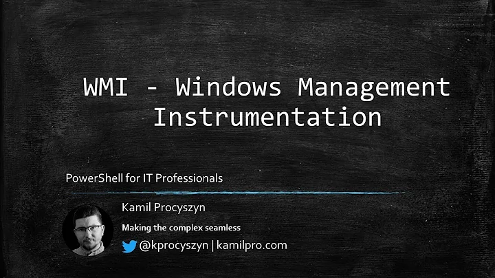 WMI - Windows Management Instrumentation - [#12] PowerShell for IT Professionals