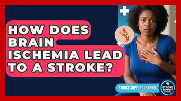 How Does Brain Ischemia Lead to a Stroke? | Stroke Support Channel