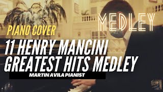 11 Henry Mancini Greatest Hits Medley   |    Martin Avila Piano Cover