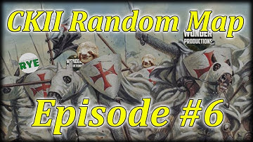CKII Random Map Multiplayer Episode 6